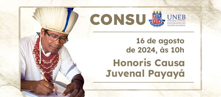 UNEB concede título Doutor Honoris Causa ao Cacique Juvenal Payayá nesta sexta (16); solenidade será realizada no território indígena, em Utinga