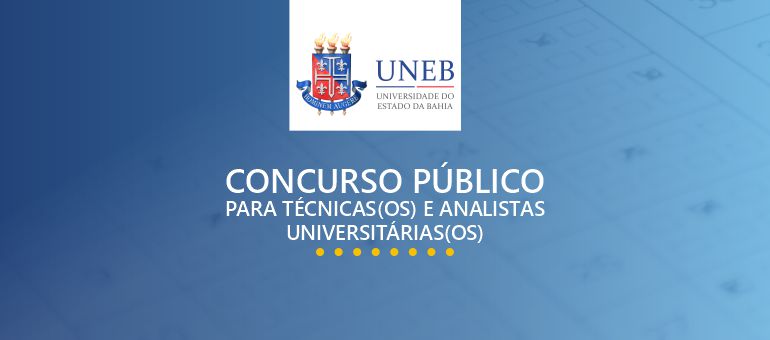 PRORROGADO! Inscrições para concurso público de técnicos e analistas universitários da UNEB podem ser realizadas até 16/09 (68 vagas)